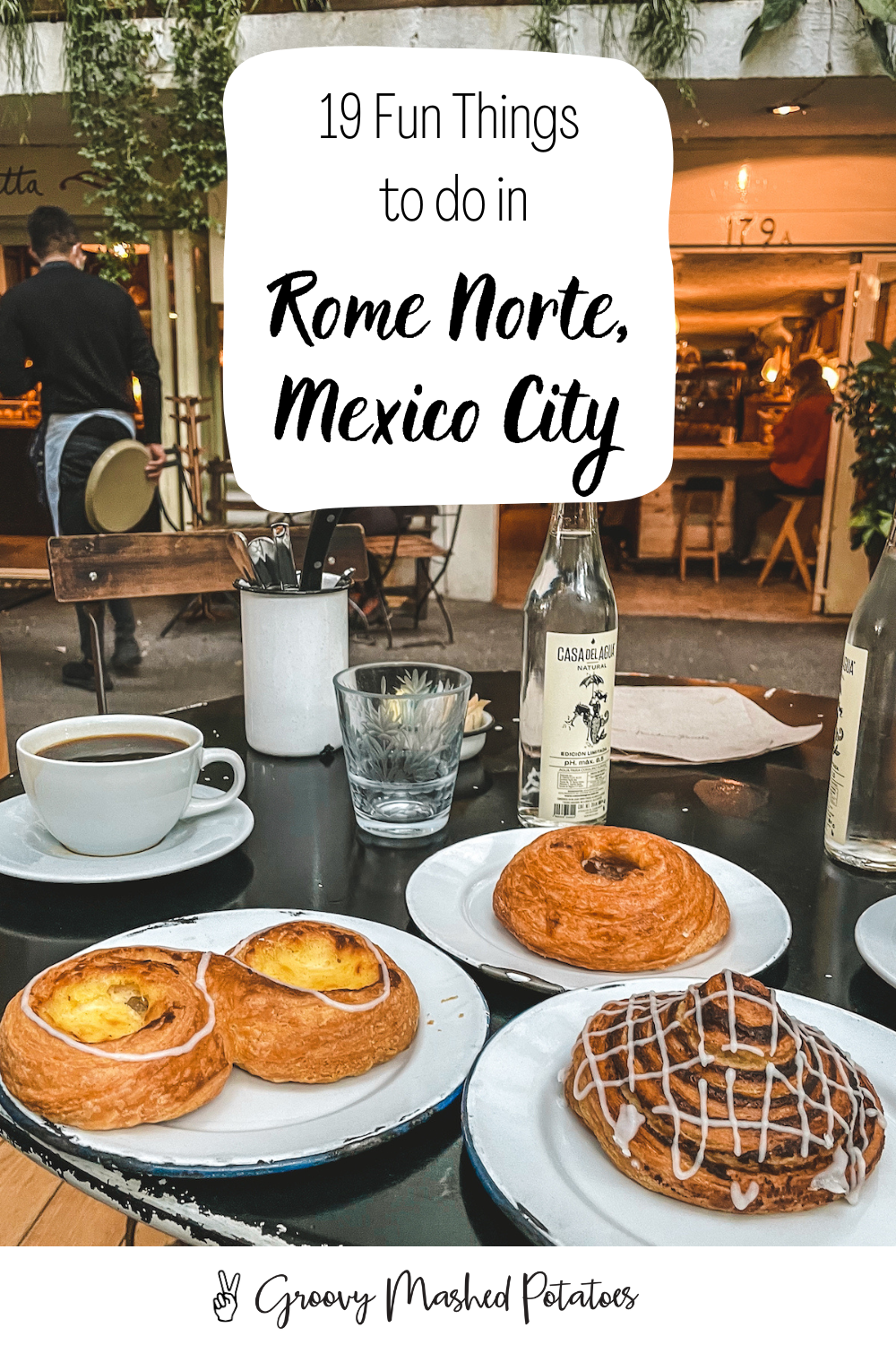 19 Fun Things to Do in Roma Norte, Mexico City